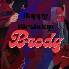 Happy Birthday Brody [Prod. Machete Unchained]