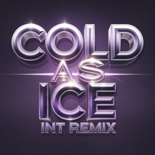 COLD AS ICE - INT REMIX