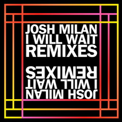 I Will Wait (Josh Milan Remix Beats)