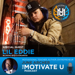 Motivate U! with June Archer Feat. Lil Eddie