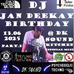 DJ Jan DeeKay´s Birthday - 13.06.2025 @ DK Sound Kitchen (Special Mix) Part.2