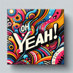 Oh Yeah!
