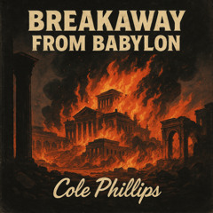 Breakaway from Babylon