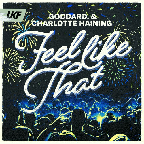 goddard. & Charlotte Haining - Feel Like That