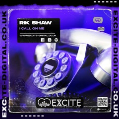 I Call On Me **OUT NOW ON EXCITE DIGITAL**