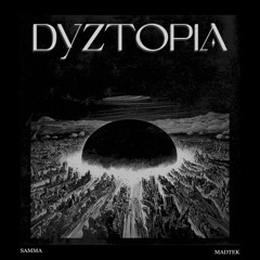 DYZTOPIA w/ Samma