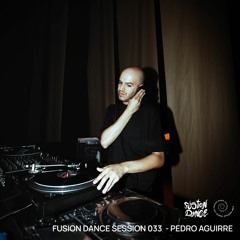 Fusion Dance Session 033 - Pedro Aguirre