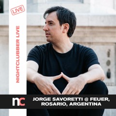 Nightclubber Live... with Jorge Savoretti @ Feuer, Rosario 27/01/2023