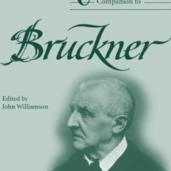 [Get] [EPUB KINDLE PDF EBOOK] The Cambridge Companion to Bruckner (Cambridge Companions to Music) by