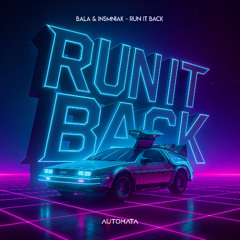 BALA & Insmniak - Run It Back
