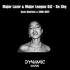 Major Lazer & Major League DJZ- Ke Shy (Axel Alatriste & ZORK EDIT) FREE DOWNLOAD