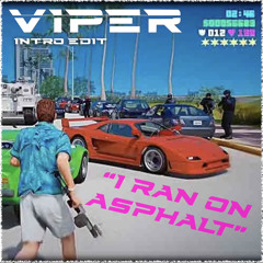[FREE DL] I Ran On Asphalt (VIPER Intro Edit)