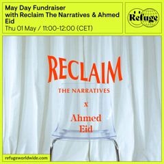May Day Fundraiser  - Reclaim The Narratives & Ahmed Eid - 01 May 2025