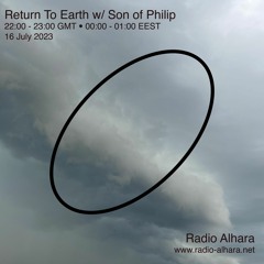 Return To Earth w/Son of Philip - 16th July 2023