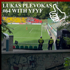 LUKAS PLEVOKAS #64 WITH YFYF