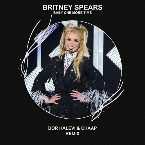 Britney Spears - Baby One More Time (Dor Halevi & CHAAP Remix) [FREE DOWNLOAD]