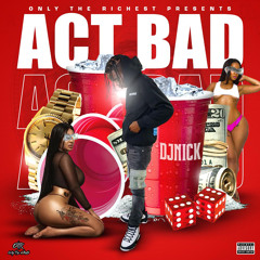 Djnick - Act Bad