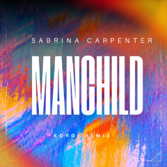 Sabrina Carpenter - Manchild (Korqi Remix)