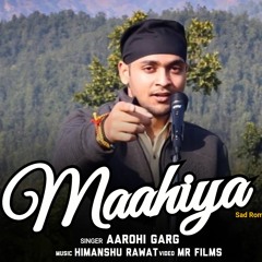 Maahiya - Aarohi Garg