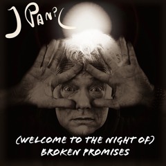 (Welcome to the Night of) Broken Promises