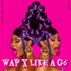 Wap x Like a G6 remix