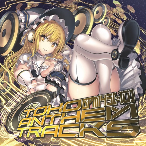 【第七回 博麗神社秋季例大祭】TOHO ANTHEM TRACKS -BPM145(±10)- / 非可逆リズム【XFD】