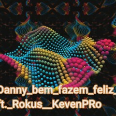 Danny feat Keven & Rôkus