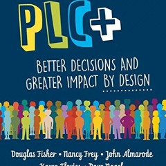 VIEW PDF EBOOK EPUB KINDLE PLC+: Better Decisions and Greater Impact by Design by  Do