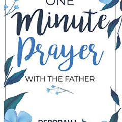 [ACCESS] EPUB 📜 One Minute Prayer With The Father by  DeBorah L. McCampbell [EPUB KI