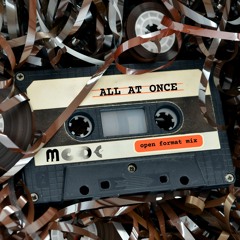 ALL AT ONCE (Open format mix) by DJ Mode