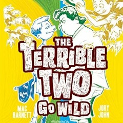 Get EPUB KINDLE PDF EBOOK Terrible Two Go Wild (The Terrible Two) by  Mac Barnett,Jory John,Kevin Co