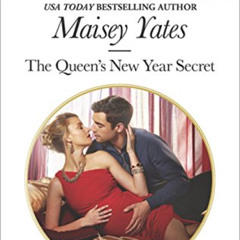[Access] EPUB ✔️ The Queen's New Year Secret: A Contemporary Royal Romance (Princes o