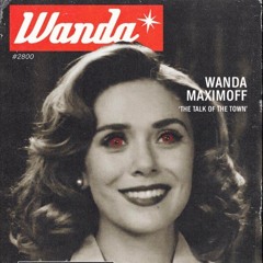 Wanda Maximoff: The Talk Of The Town