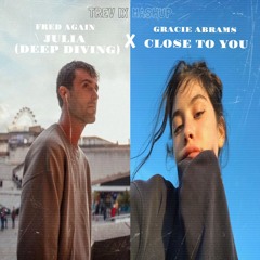 CLOSE TO YOU X JULIA (DEEP DIVING) // TREV IX MASHUP