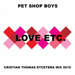 PET SHOP BOYS - LOVE ETC (CRISTIAN THOMAS ETCETERA MIX 2010)