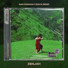 San Sanana x Back Bend - Zenjah