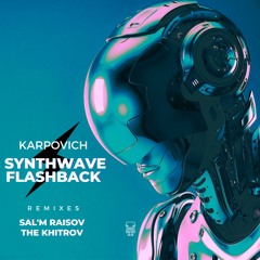 KARPOVICH - Synthwave Flashback (The Khitrov Remix)