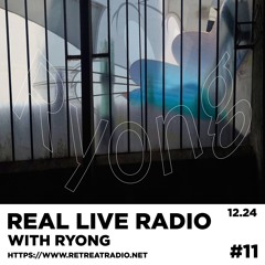 REAL LIVE RADIO #7 w/ Ryong (06/12/24)