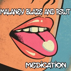 Malaney Blaze & RSWT - Medication