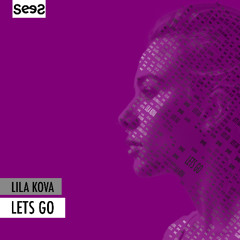Premiere: Lila Kova "Let's Go" - Sees