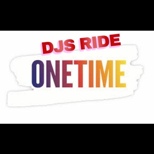 DJ S RIDE ONE TIME TWO TIME (S RIDE RECORD)