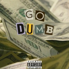 Go Dumb (Prod. JT Beats)