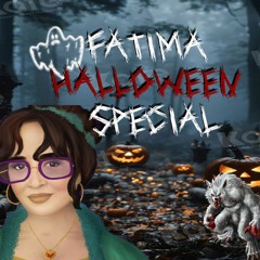 Fatima Halloween Special
