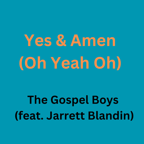 Yes & Amen (Oh Yeah Oh) (feat. Jarrett Blandin)