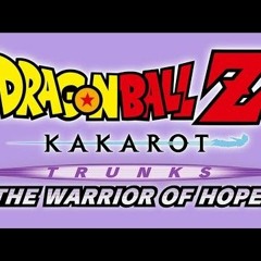 Fated Finale - Dragon Ball Z Kakarot -Trunks- The Warrior of Hope Music Extended