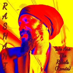 01 - Rashani - Rashani - We Are The Rebels (Remix)