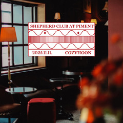 Shepherd Club at Piment : Cozyhoon (Nov 2025)