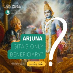 Anasuya Devi Dasi - Sunday Love Feast - Arjuna: Gita's Only Beneficiary? - 12.17.2023