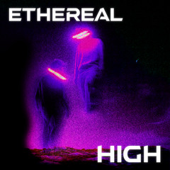 ETHEREAL HIGH