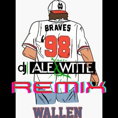 '98 BRAVES (HOUSE FLIP) DJ ALEX WITTE X MORGAN WALLEN